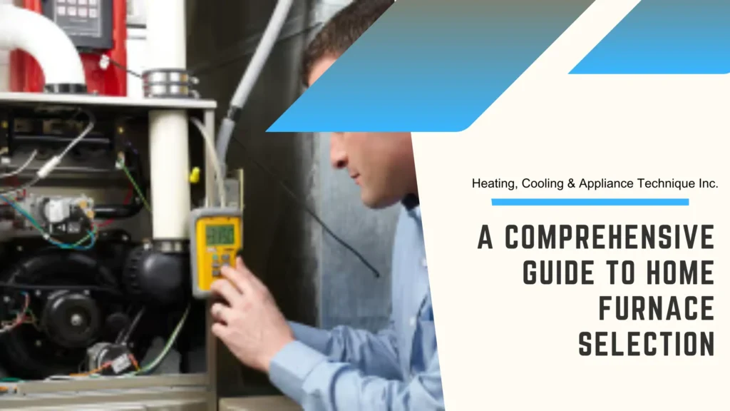 A Comprehensive Guide to Home Furnace Selection