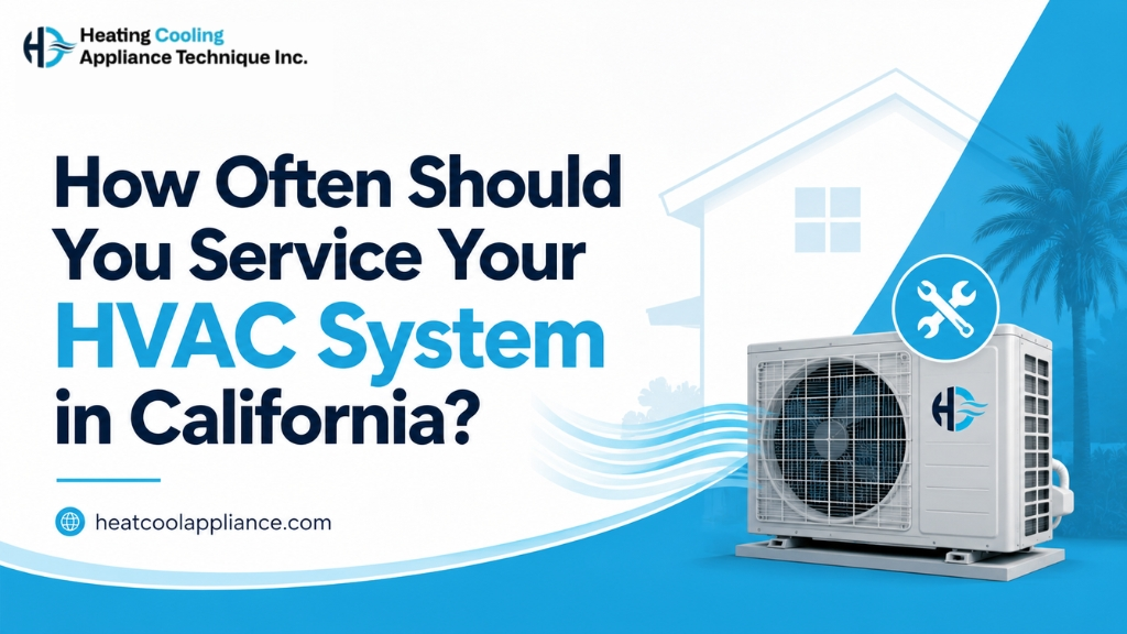 How Often Should You Service Your HVAC System in California?